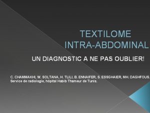 TEXTILOME INTRAABDOMINAL UN DIAGNOSTIC A NE PAS OUBLIER