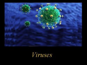 Properties of viruses