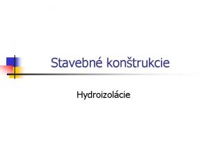 Stavebn kontrukcie Hydroizolcie Rozdelenie hydroizolci proti vlhkosti a