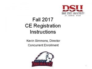 Fall 2017 CE Registration Instructions Kevin Simmons Director