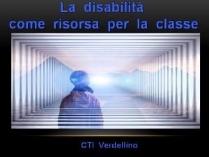 La disabilit come risorsa per la classe CTI