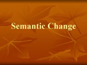 Semantic Change Mo E kind and loving affectionate