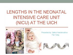 LENGTHS IN THE NEONATAL INTENSIVE CARE UNIT NICU