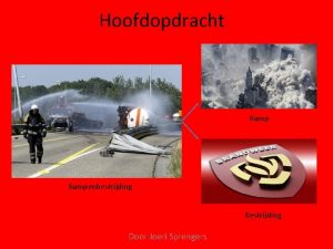 Hoofdopdracht Rampenbestrijding Bestrijding Door Joeri Sprengers Tijdschrift voor