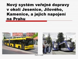 Nov systm veejn dopravy v okol Jesenice Jlovho
