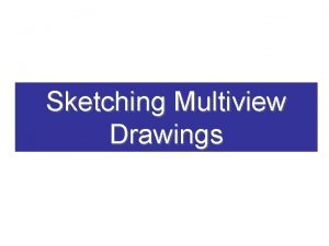 Multiview drawing Multiview drawing