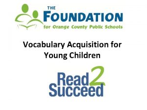 Vocabulary Acquisition for Young Children Research on Vocabulary