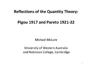 Reflections of the Quantity Theory Pigou 1917 and