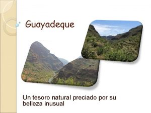 Guayadeque Un tesoro natural preciado por su belleza
