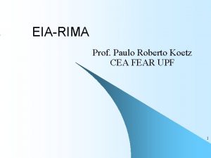 EIARIMA Prof Paulo Roberto Koetz CEA FEAR UPF