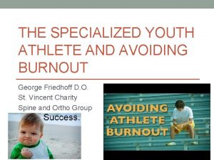 THE SPECIALIZED YOUTH ATHLETE AND AVOIDING BURNOUT George