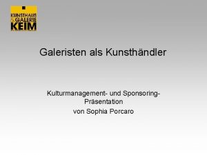 Galeristen als Kunsthndler Kulturmanagement und Sponsoring Prsentation von