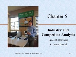 Chapter 5 Industry and Competitor Analysis Bruce R