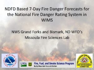 NDFD Based 7 Day Fire Danger Forecasts for