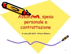 Assunzioni spesa personale e contrattazione A cura del