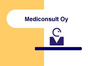 Mediconsult Oy Mediconsult Oy l l l Perustettu