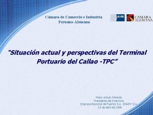 Cmara de Comercio e Industria PeruanoAlemana Situacin actual