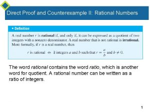 Direct Proof and Counterexample II Rational Numbers The