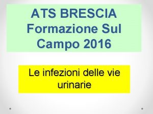 ATS BRESCIA Formazione Sul Campo 2016 Le infezioni