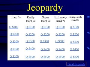 Jeopardy Extremely Outrageously Hard s hard s Really