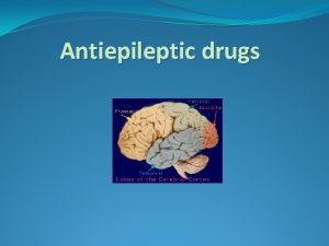 Antiepileptic drugs Definition Epilepsy is a chronic medical