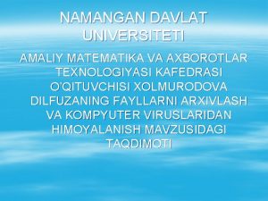 NAMANGAN DAVLAT UNIVERSITETI AMALIY MATEMATIKA VA AXBOROTLAR TEXNOLOGIYASI