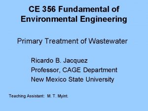 CE 356 Fundamental of Environmental Engineering Primary Treatment