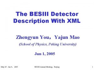 The BESIII Detector Description With XML Zhengyun YouYajun