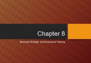 Chapter 8 Muscular Strength and Endurance Training Assessing