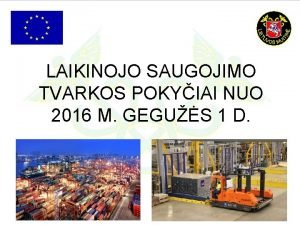 LAIKINOJO SAUGOJIMO TVARKOS POKYIAI NUO 2016 M GEGUS