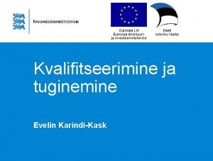 Kvalifitseerimine ja tuginemine Evelin KarindiKask Kvalifitseerimise tingimused o