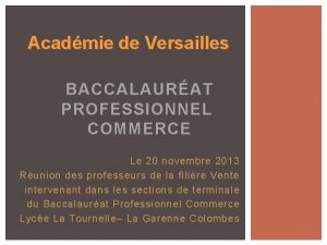 Acadmie de Versailles BACCALAURAT PROFESSIONNEL COMMERCE Le 20