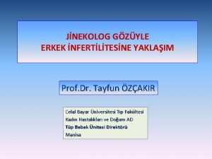 JNEKOLOG GZYLE ERKEK NFERTLTESNE YAKLAIM Prof Dr Tayfun