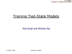 Training TiedState Models Rita Singh and Bhiksha Raj