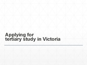Applying for tertiary study in Victoria About VTAC
