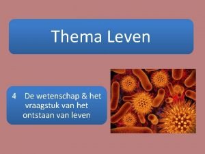 Thema Leven 4 De wetenschap het vraagstuk van