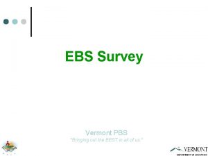 EBS Survey Vermont PBS Bringing out the BEST