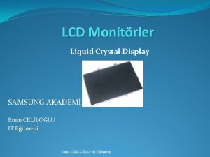 LCD Monitrler Liquid Crystal Display SAMSUNG AKADEM Emin