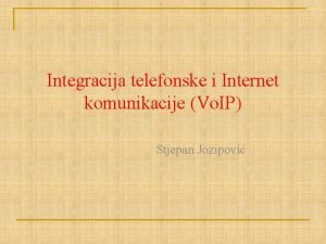 Integracija telefonske i Internet komunikacije Vo IP Stjepan