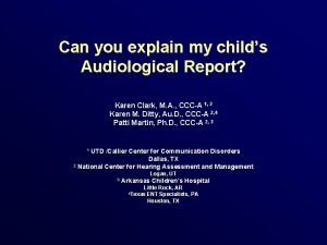 Can you explain my childs Audiological Report Karen