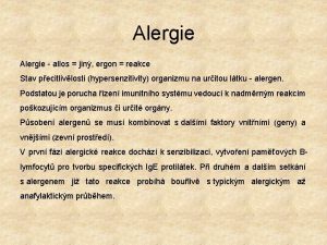 Alergie allos jin ergon reakce Stav pecitlivlosti hypersenzitivity