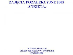 ZAJCIA POZALEKCYJNE 2005 ANKIETA WYDZIA EDUKACJI URZDU MIEJSKIEGO