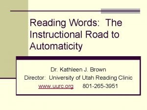 Reading Words The Instructional Road to Automaticity Dr