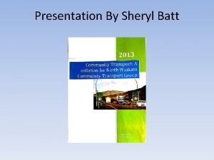 Presentation By Sheryl Batt Known Transport Providers North