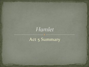 Hamlet Act 5 Summary Act 5 1 Character
