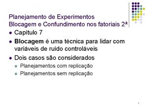 Planejamento de Experimentos Blocagem e Confundimento nos fatoriais