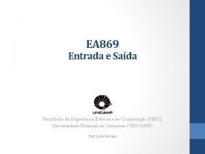 EA 869 Entrada e Sada Faculdade de Engenharia