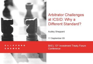 Arbitrator Challenges at ICSID Why a Different Standard
