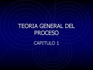 TEORIA GENERAL DEL PROCESO CAPITULO 1 CONCEPTO DE