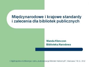 Midzynarodowe i krajowe standardy i zalecenia dla bibliotek